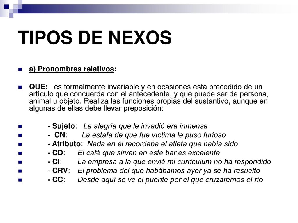 TIPOS DE NEXOS a) Pronombres relativos: