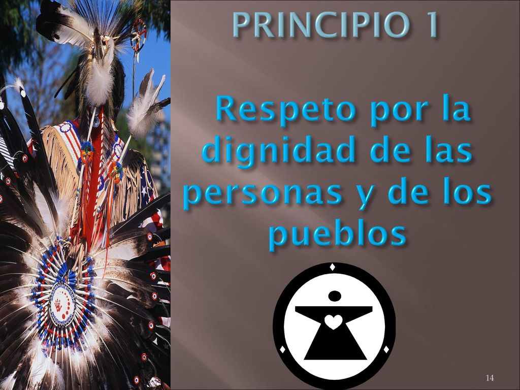 PRINCIPIO 1 Respeto por la dignidad de las personas y de los pueblos