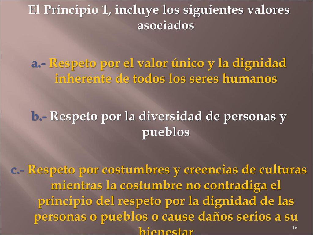 El Principio 1, incluye los siguientes valores asociados a