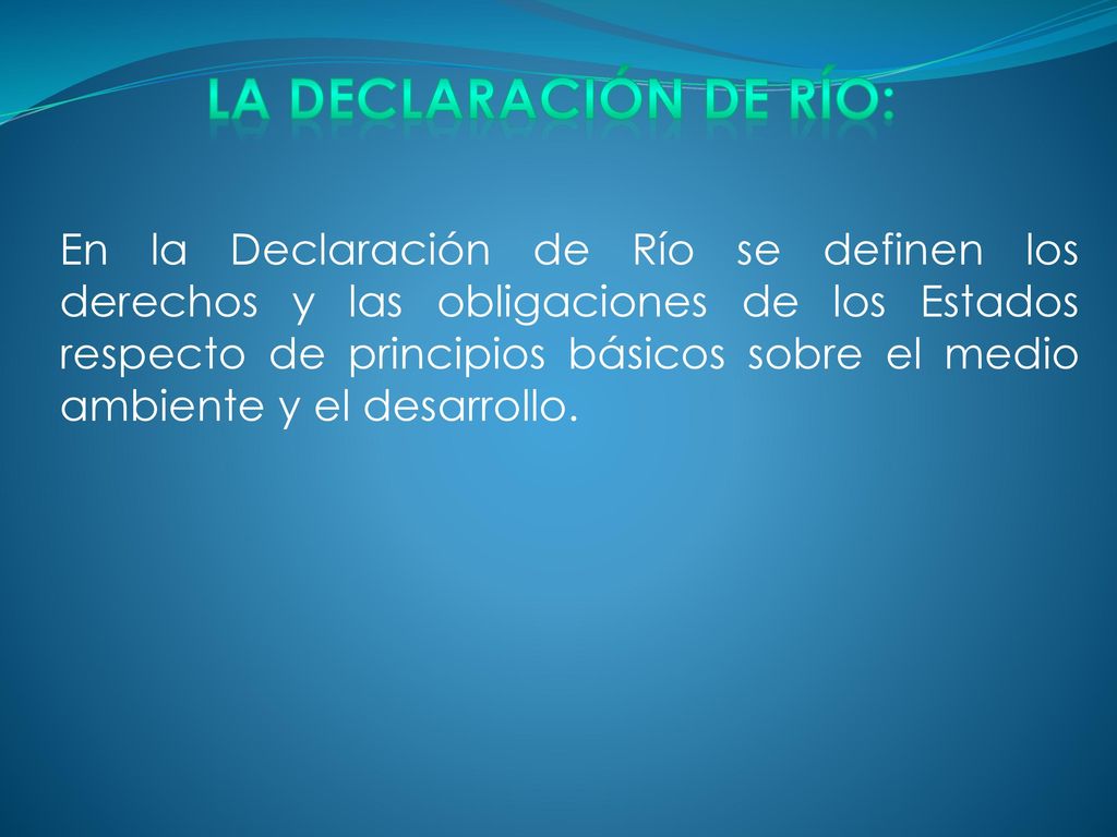 Declaración de Rio sobre el Medio Ambiente y el Desarrollo - ppt descargar