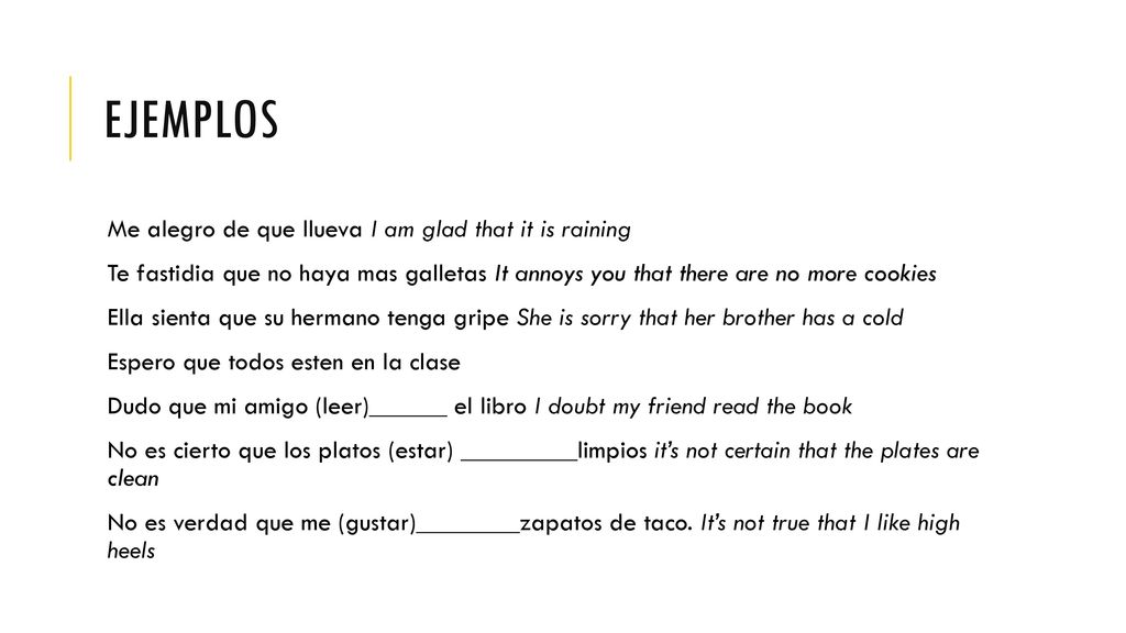 ejemplos Me alegro de que llueva I am glad that it is raining