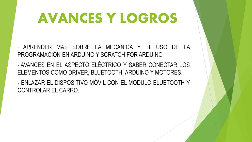 AVANCES Y LOGROS - APRENDER MAS SOBRE LA MECÁNICA Y EL USO DE LA PROGRAMACIÓN EN ARDUINO Y SCRATCH FOR ARDUINO.