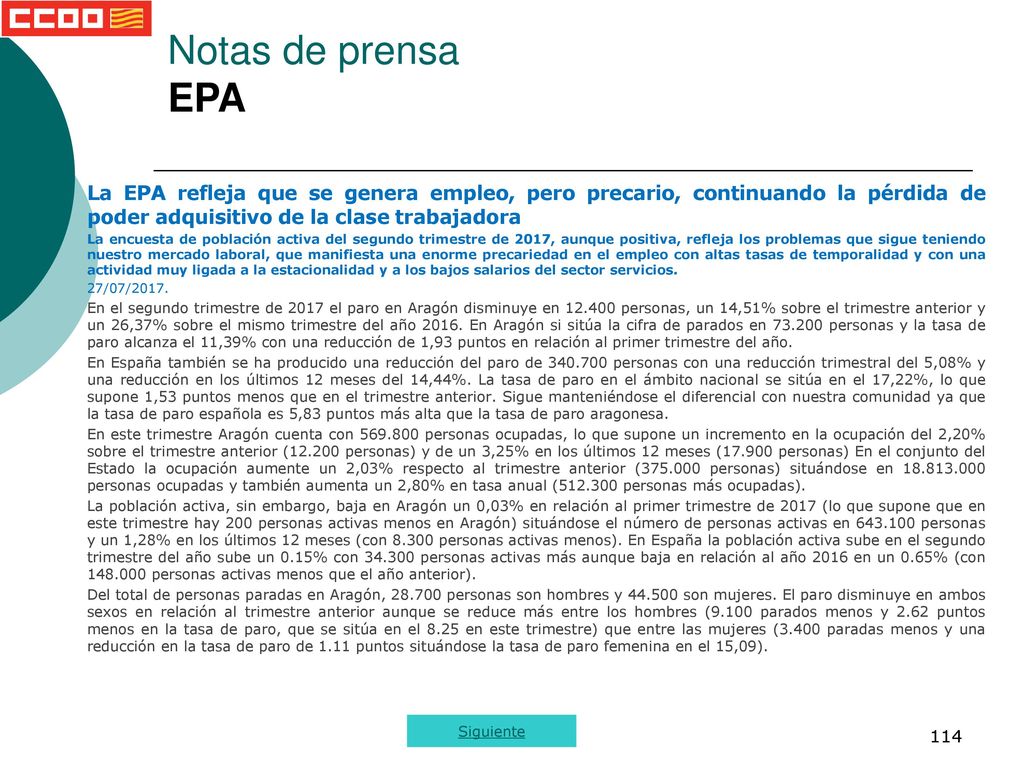 Notas de prensa EPA La EPA refleja que se genera empleo, pero precario, continuando la pérdida de poder adquisitivo de la clase trabajadora.