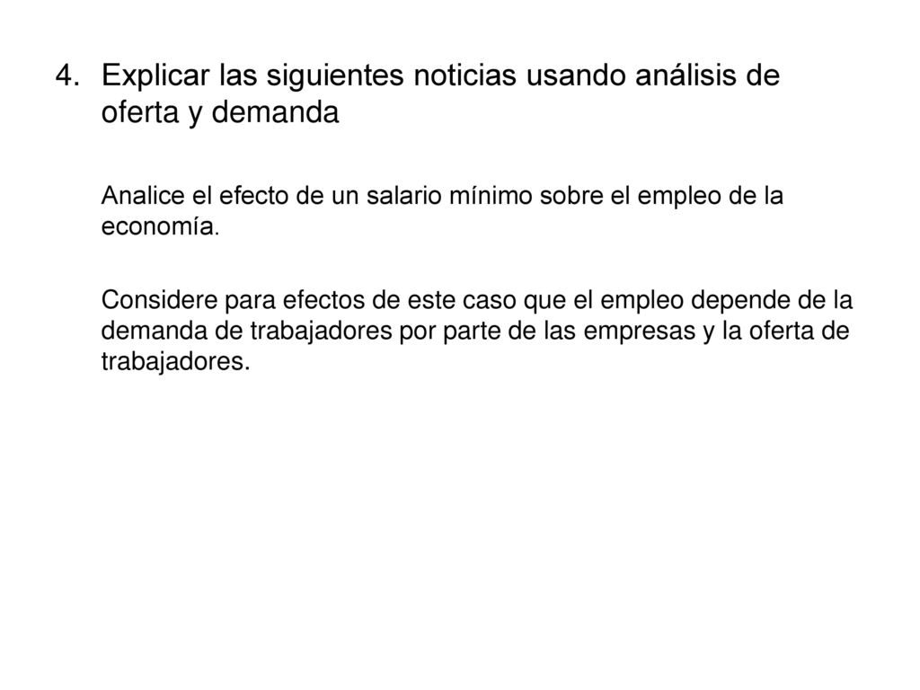4. Explicar las siguientes noticias usando análisis de oferta y demanda