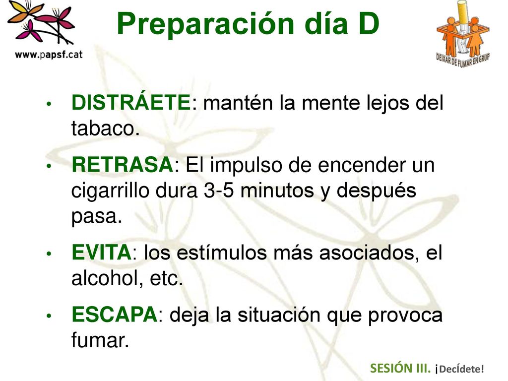 Preparación día D DISTRÁETE: mantén la mente lejos del tabaco.