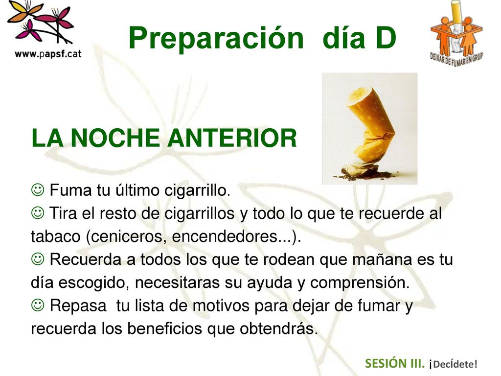 Preparación día D LA NOCHE ANTERIOR Fuma tu último cigarrillo.
