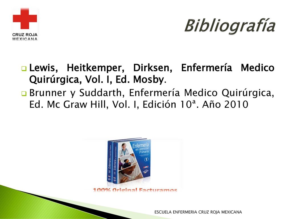 Bibliografía Lewis, Heitkemper, Dirksen, Enfermería Medico Quirúrgica, Vol. I, Ed. Mosby.