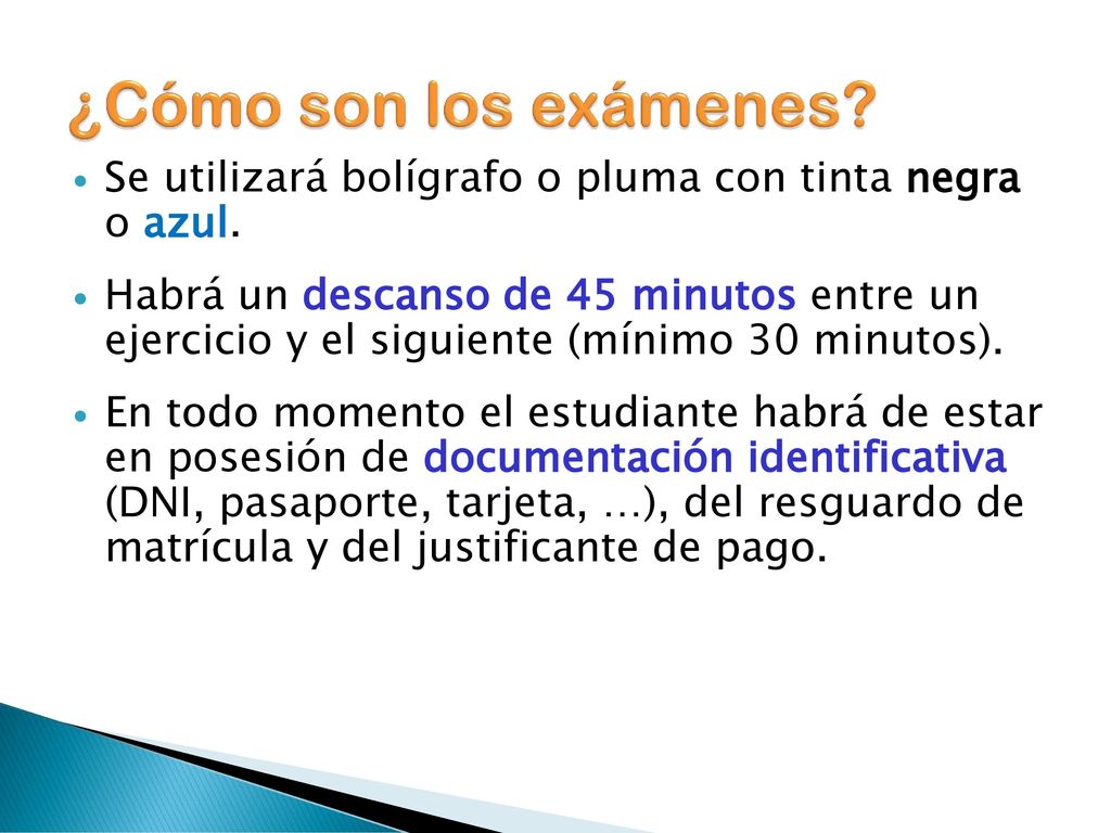 ¿Cómo son los exámenes Se utilizará bolígrafo o pluma con tinta negra o azul.