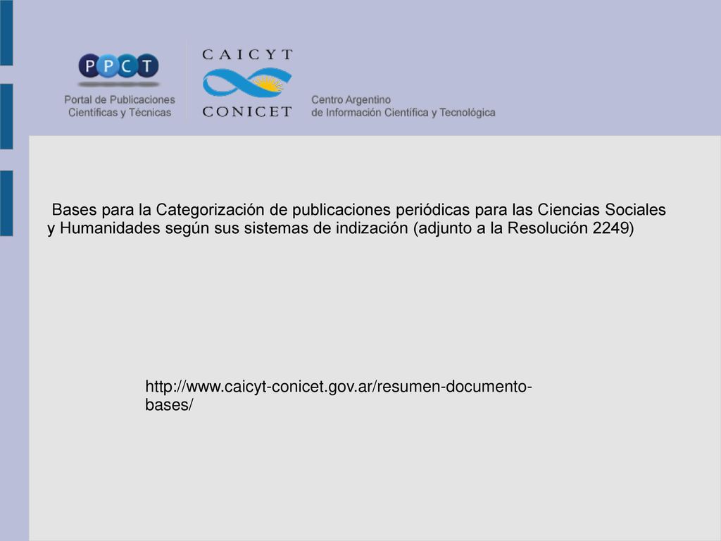 Bases para la Categorización de publicaciones periódicas para las Ciencias Sociales y Humanidades según sus sistemas de indización (adjunto a la Resolución 2249)
