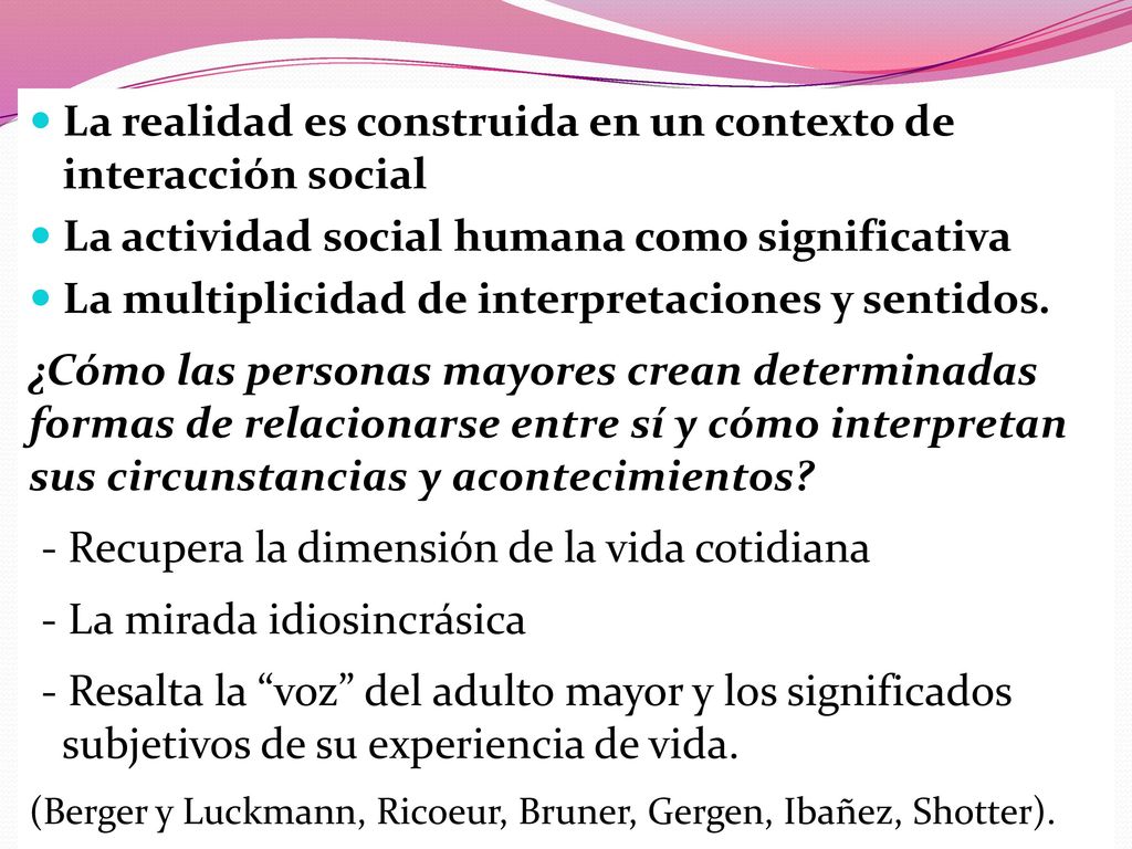La realidad es construida en un contexto de interacción social