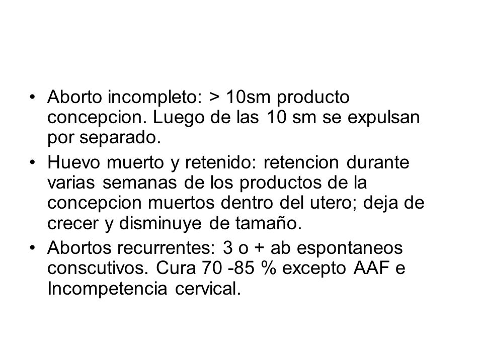 Aborto incompleto: > 10sm producto concepcion