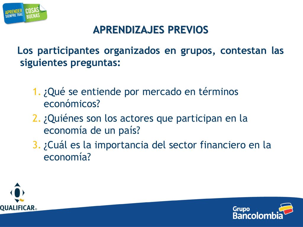 APRENDIZAJES PREVIOS Los participantes organizados en grupos, contestan las siguientes preguntas: