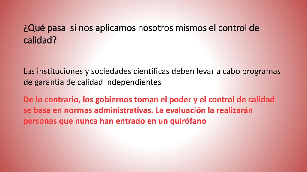 ¿Qué pasa si nos aplicamos nosotros mismos el control de calidad