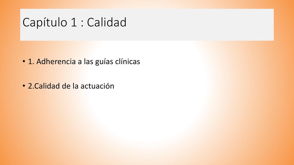 Capítulo 1 : Calidad 1. Adherencia a las guías clínicas