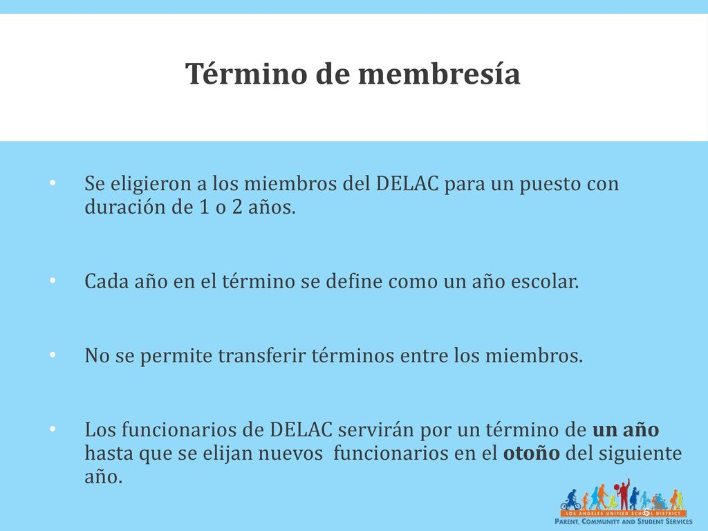 Término de membresía Se eligieron a los miembros del DELAC para un puesto con duración de 1 o 2 años.