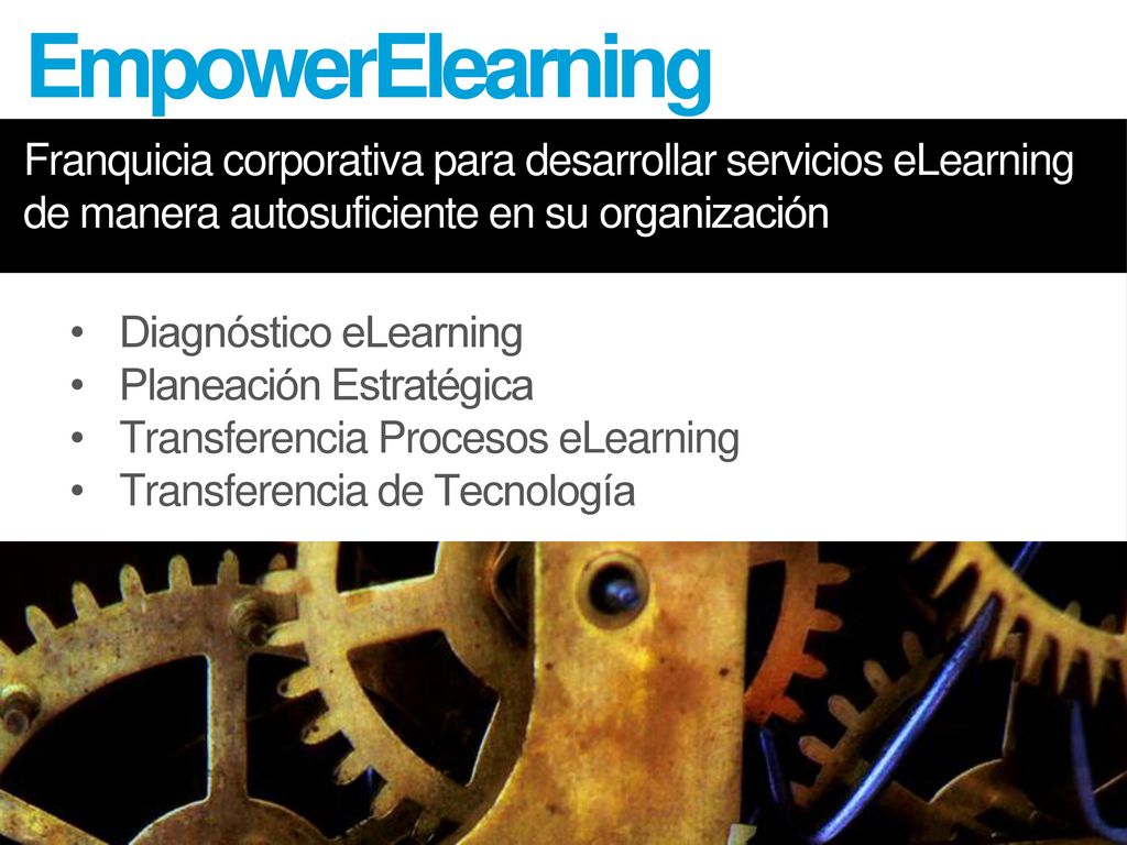 EmpowerElearning Franquicia corporativa para desarrollar servicios eLearning de manera autosuficiente en su organización.