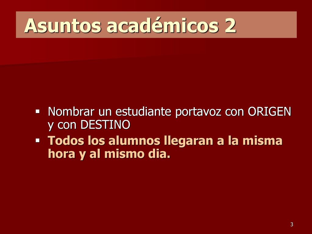 Asuntos académicos 2 Nombrar un estudiante portavoz con ORIGEN y con DESTINO.