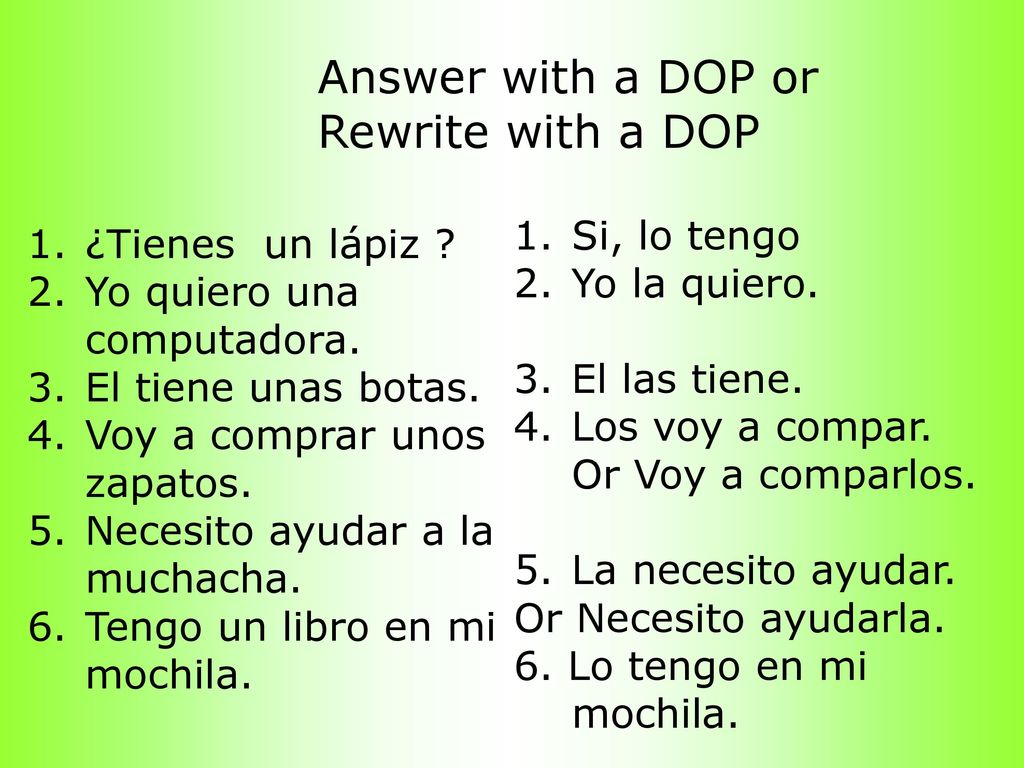 Answer with a DOP or Rewrite with a DOP Si, lo tengo