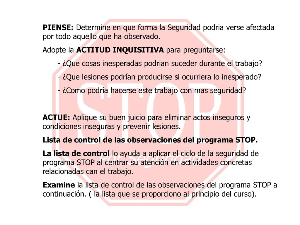 Por Seguridad PIENSE: Determine en que forma la Seguridad podria verse afectada por todo aquello que ha observado.