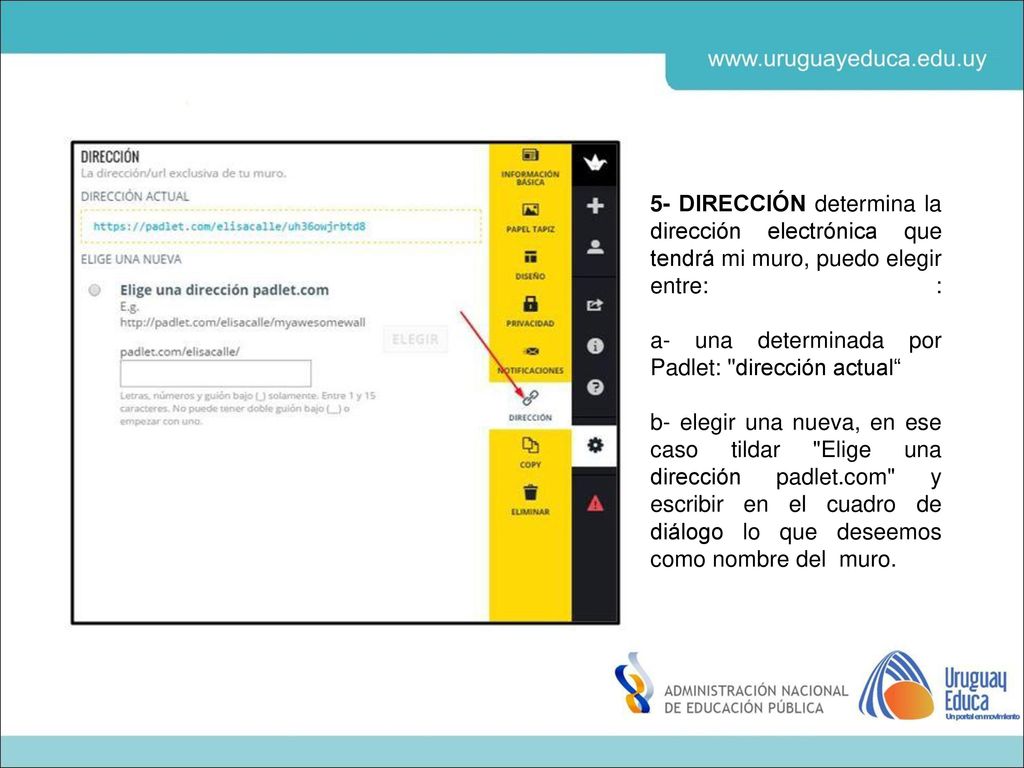 5- DIRECCIÓN determina la dirección electrónica que tendrá mi muro, puedo elegir entre: :