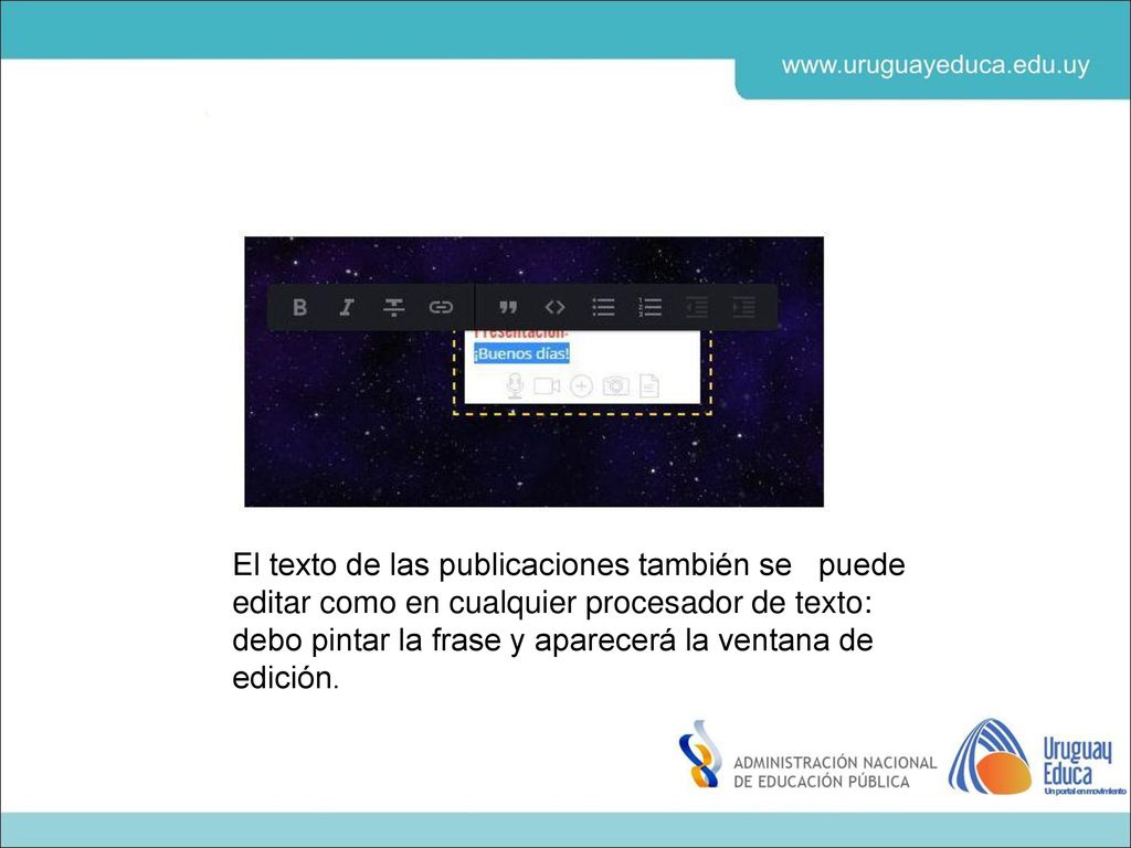 El texto de las publicaciones también se puede editar como en cualquier procesador de texto: debo pintar la frase y aparecerá la ventana de edición.