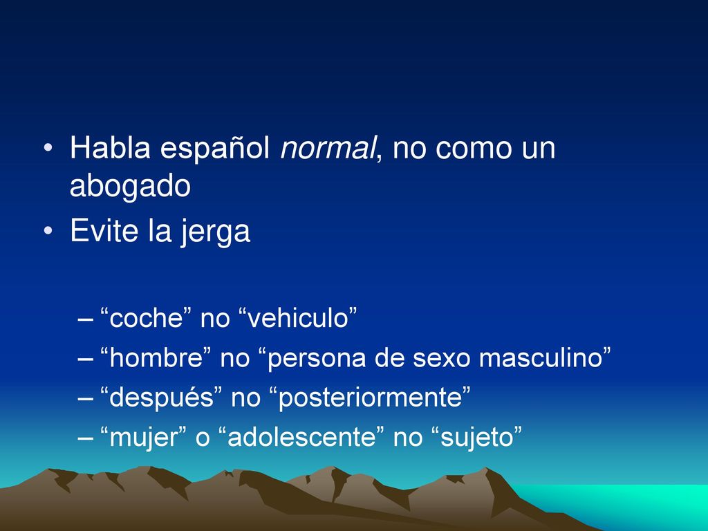 Habla español normal, no como un abogado Evite la jerga