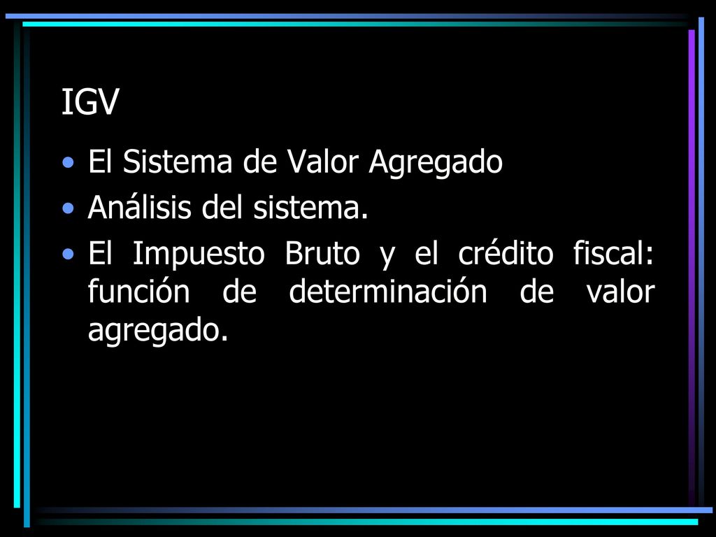 IGV El Sistema de Valor Agregado Análisis del sistema.