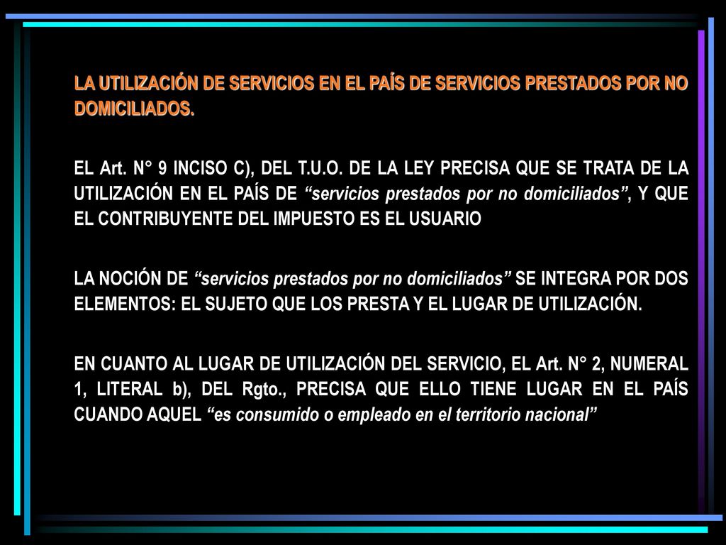 LA UTILIZACIÓN DE SERVICIOS EN EL PAÍS DE SERVICIOS PRESTADOS POR NO DOMICILIADOS.