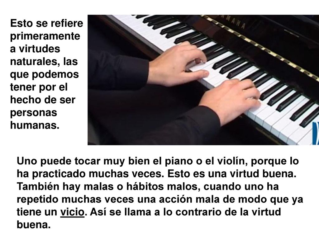 Esto se refiere primeramente a virtudes naturales, las que podemos tener por el hecho de ser personas humanas.