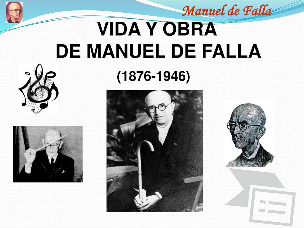 Manuel de Falla VIDA Y OBRA DE MANUEL DE FALLA ( )