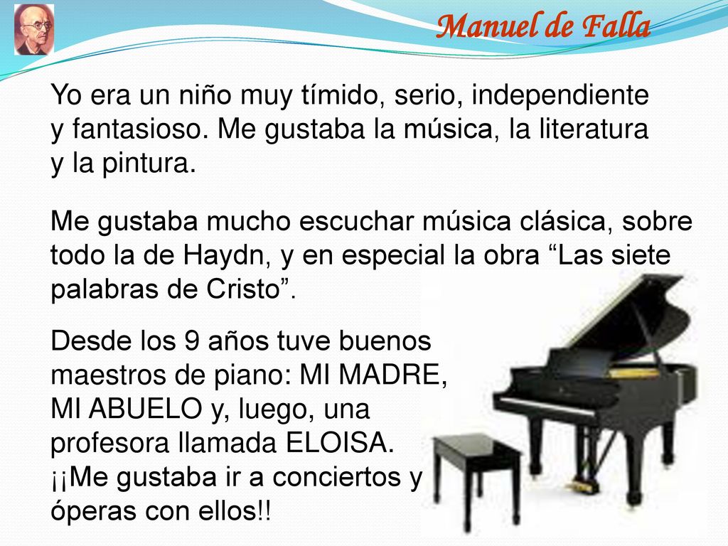 Manuel de Falla Yo era un niño muy tímido, serio, independiente