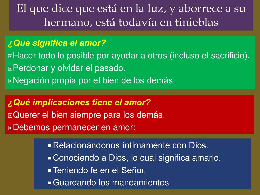 El que dice que está en la luz, y aborrece a su hermano, está todavía en tinieblas