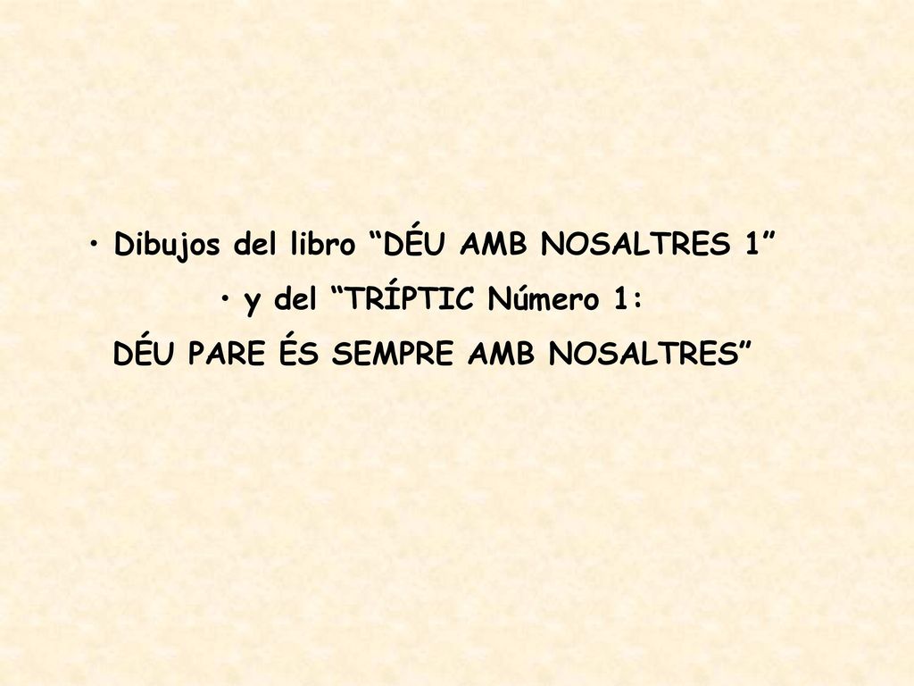 Dibujos del libro DÉU AMB NOSALTRES 1 y del TRÍPTIC Número 1:
