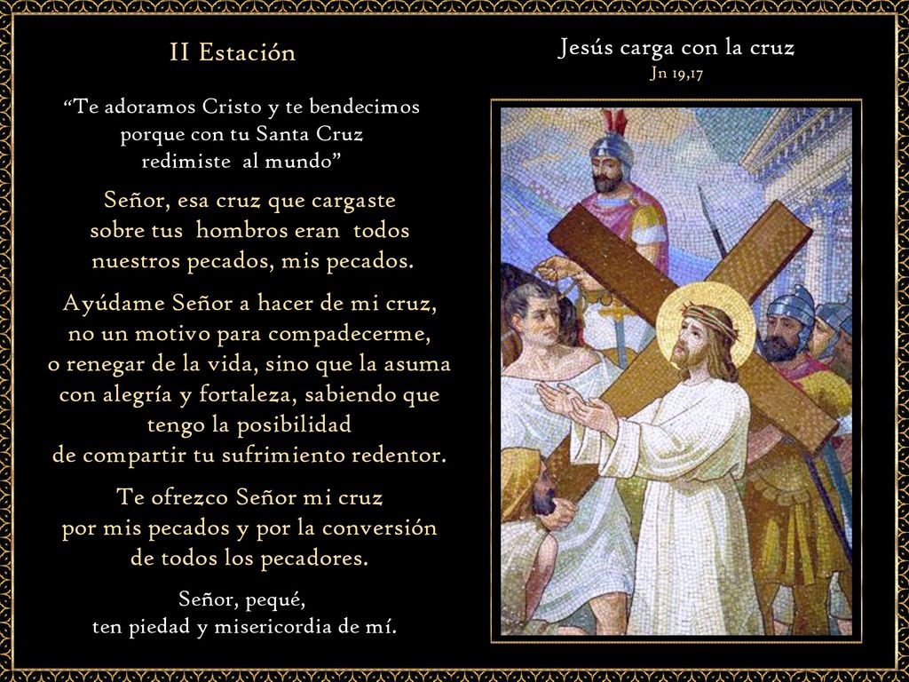 II Estación Jesús carga con la cruz Señor, esa cruz que cargaste
