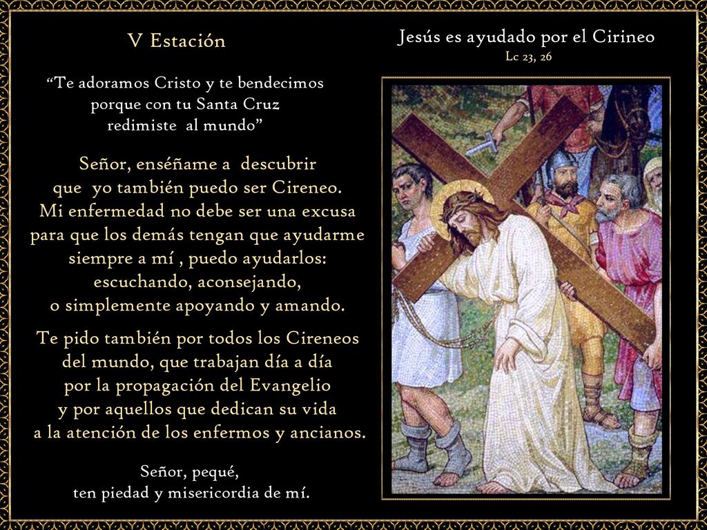 V Estación Jesús es ayudado por el Cirineo Señor, enséñame a descubrir