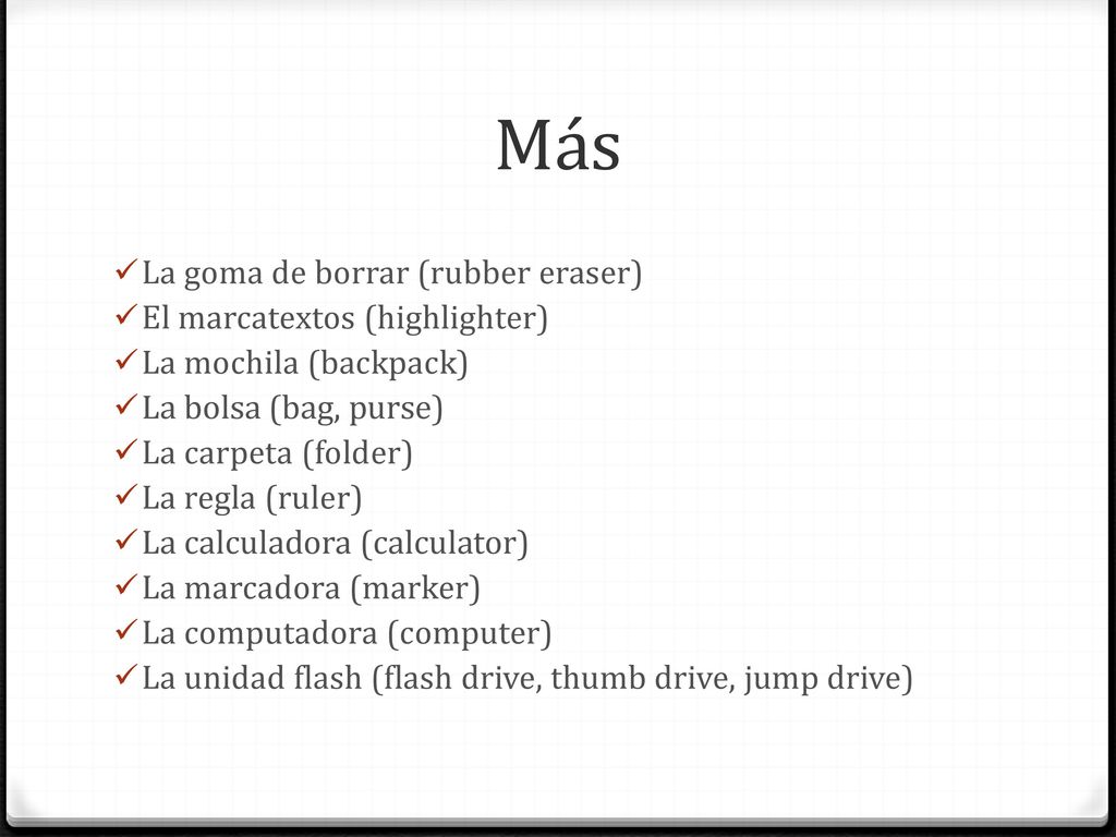 Más La goma de borrar (rubber eraser) El marcatextos (highlighter)