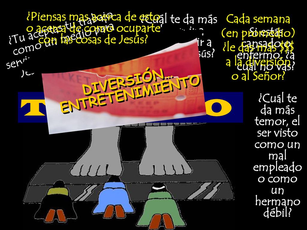 TRA BA JO DIVERSIÓN… ENTRETENIMIENTO ¿Piensas mas acerca de esto