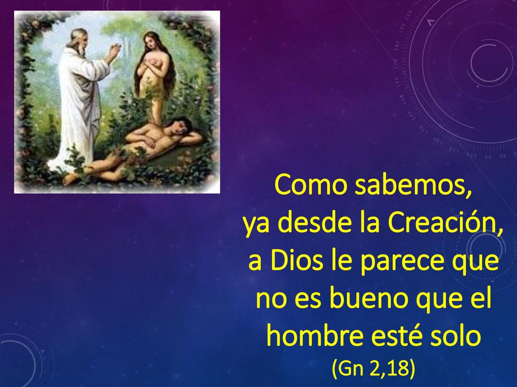 a Dios le parece que no es bueno que el hombre esté solo