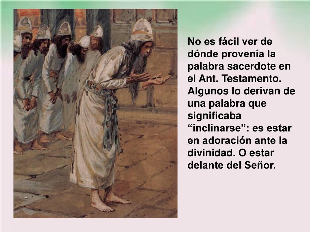 No es fácil ver de dónde provenía la palabra sacerdote en el Ant