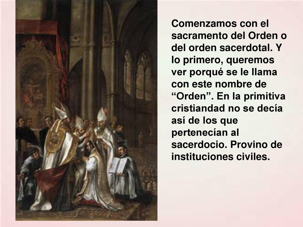 Comenzamos con el sacramento del Orden o del orden sacerdotal