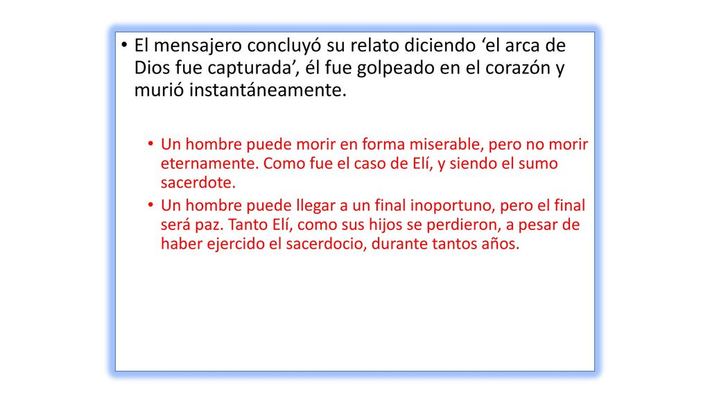 El mensajero concluyó su relato diciendo ‘el arca de Dios fue capturada’, él fue golpeado en el corazón y murió instantáneamente.