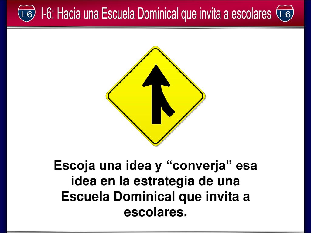Escoja una idea y converja esa idea en la estrategia de una Escuela Dominical que invita a escolares.