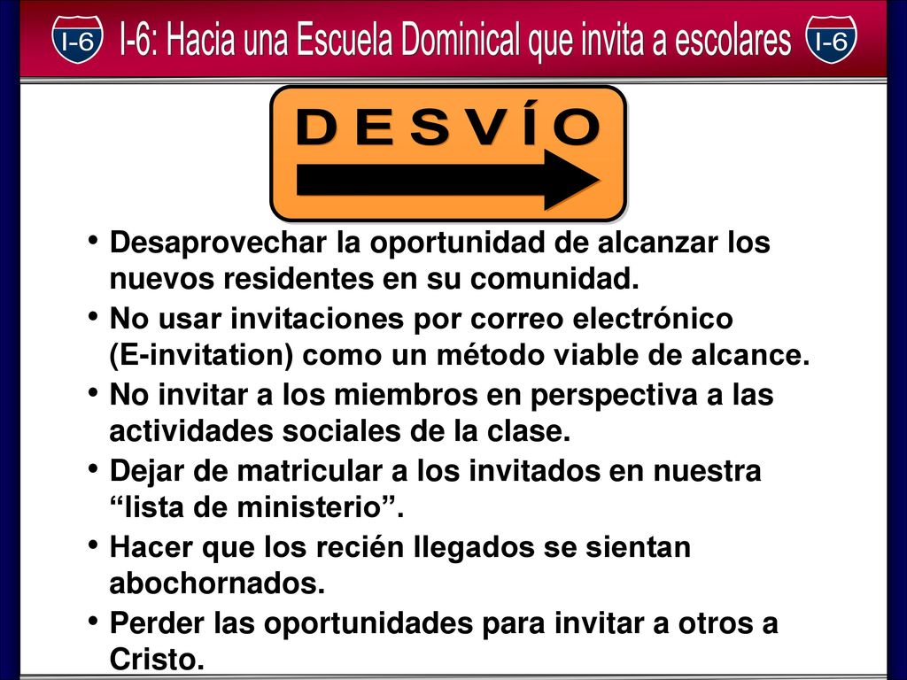 DESVÍO Desaprovechar la oportunidad de alcanzar los nuevos residentes en su comunidad.