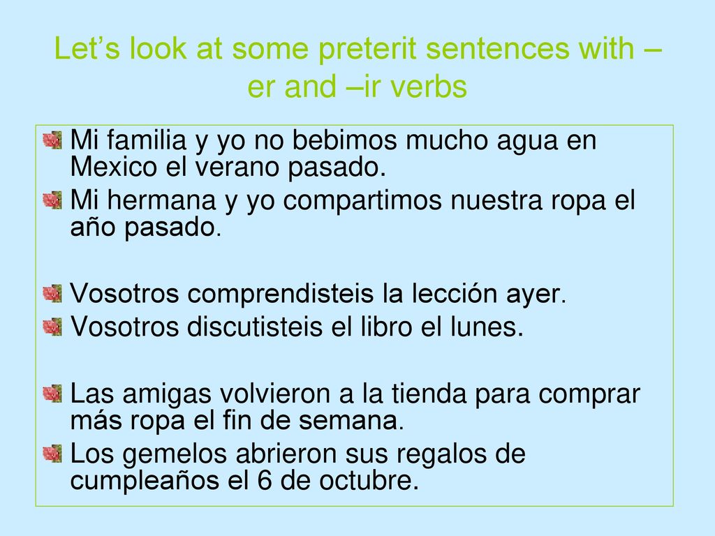 Let’s look at some preterit sentences with –er and –ir verbs