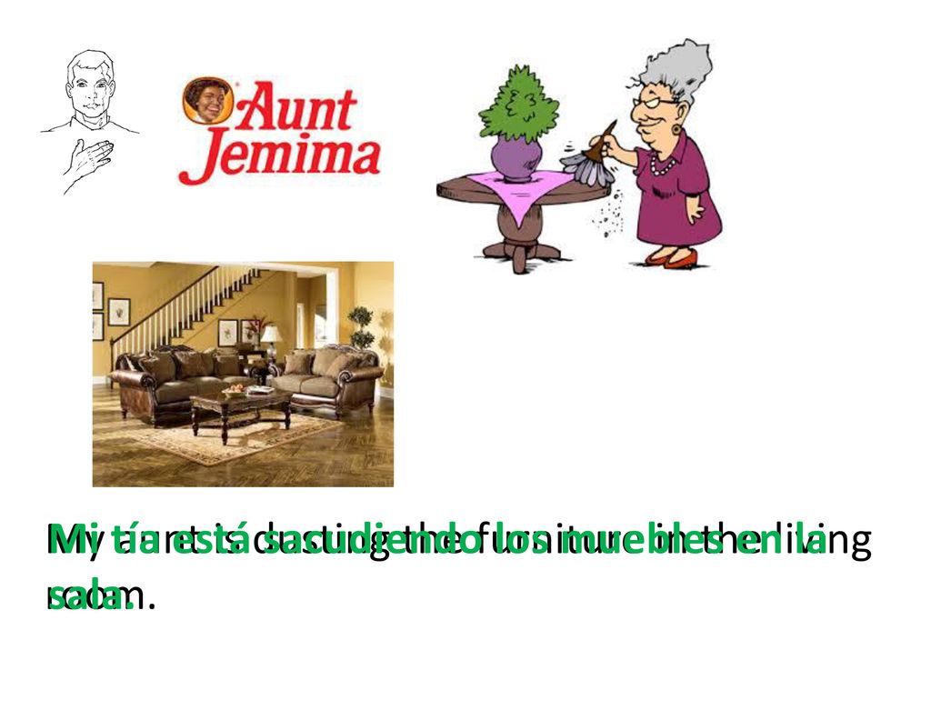 My aunt is dusting the furniture in the living room.