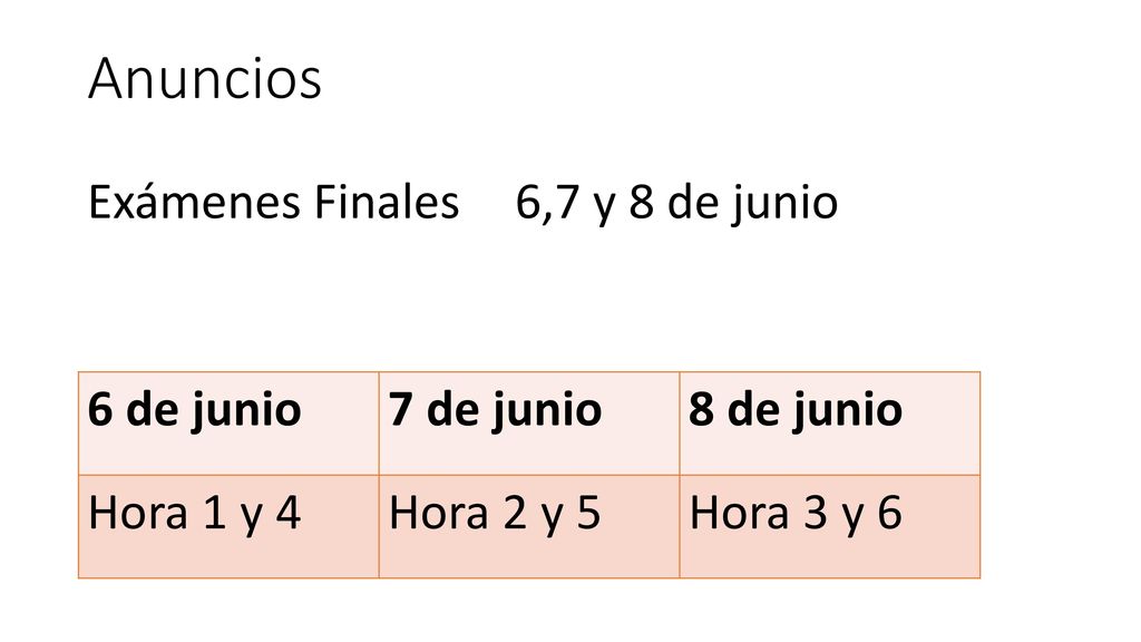 Anuncios Exámenes Finales 6,7 y 8 de junio 6 de junio 7 de junio