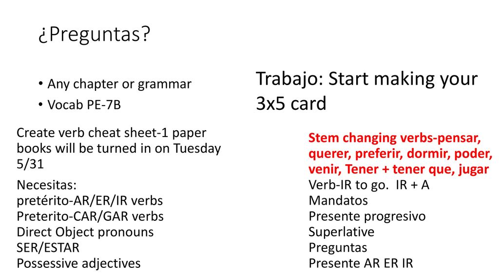 ¿Preguntas Trabajo: Start making your 3x5 card Any chapter or grammar