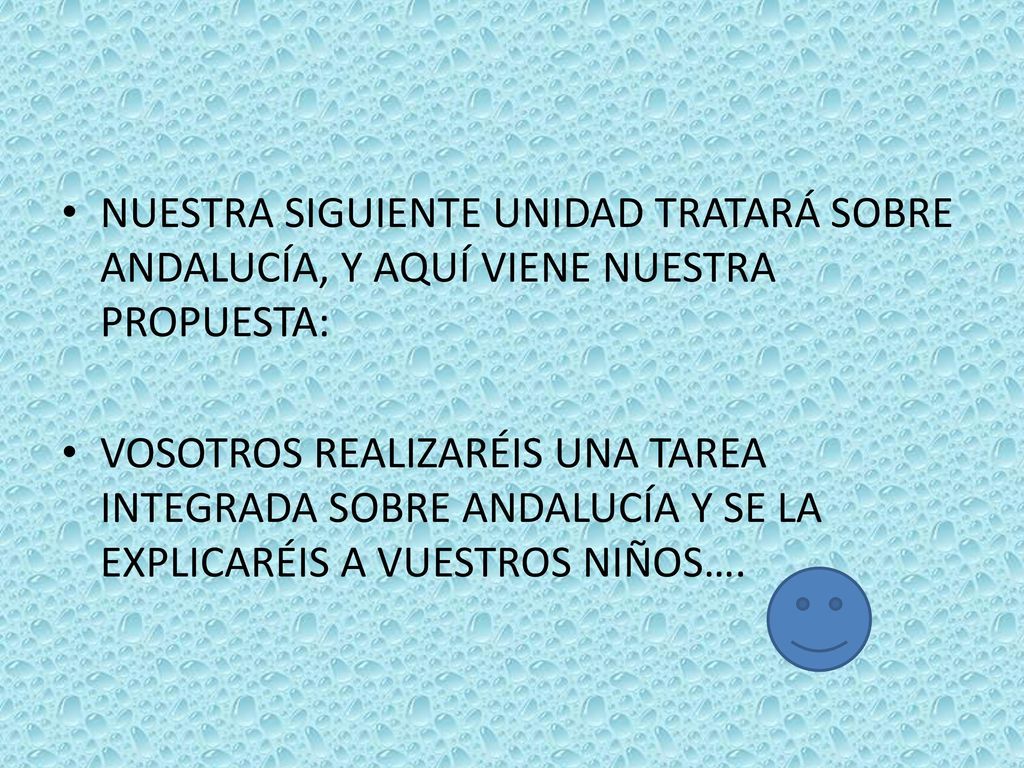 NUESTRA SIGUIENTE UNIDAD TRATARÁ SOBRE ANDALUCÍA, Y AQUÍ VIENE NUESTRA PROPUESTA: