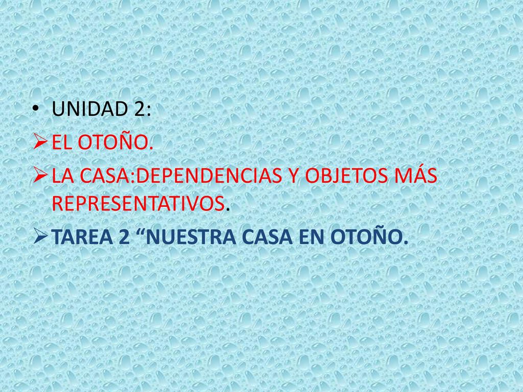 UNIDAD 2: EL OTOÑO. LA CASA:DEPENDENCIAS Y OBJETOS MÁS REPRESENTATIVOS.