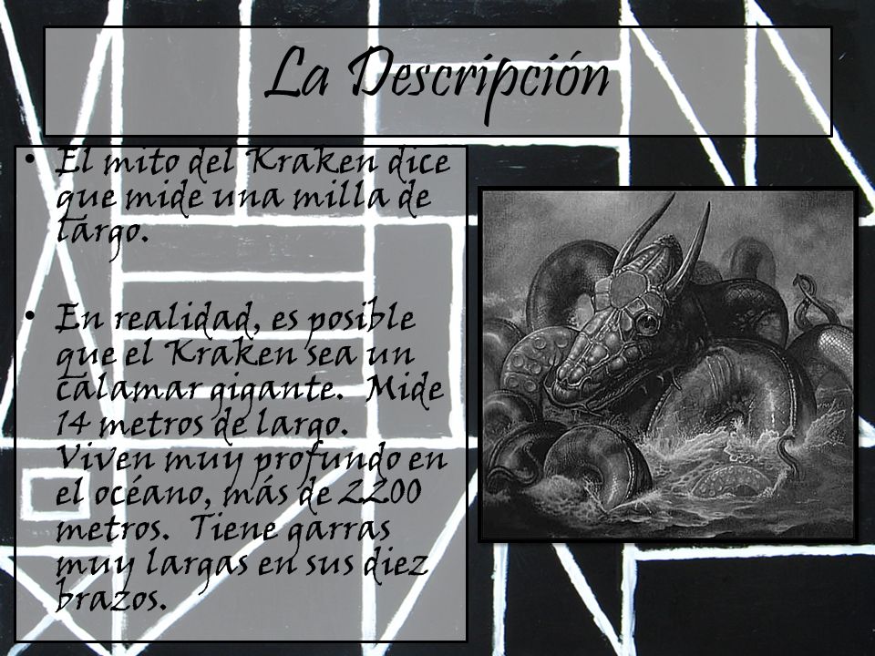 La Descripción El mito del Kraken dice que mide una milla de largo.